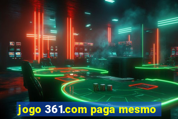 jogo 361.com paga mesmo